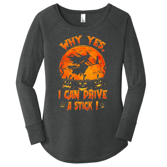 Funny Halloween Witch Why Yes Actually I Can Drive A Stick Women's Perfect Tri Tunic Long Sleeve Shirt