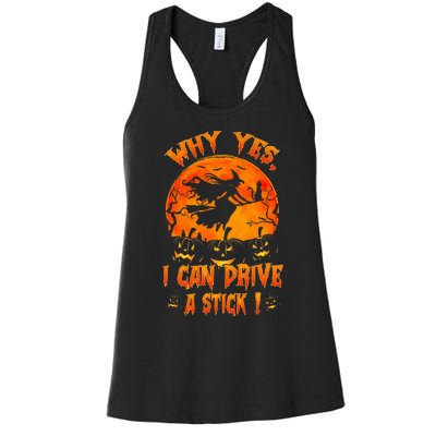 Funny Halloween Witch Why Yes Actually I Can Drive A Stick Women's Racerback Tank