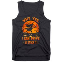 Funny Halloween Witch Why Yes Actually I Can Drive A Stick Tank Top