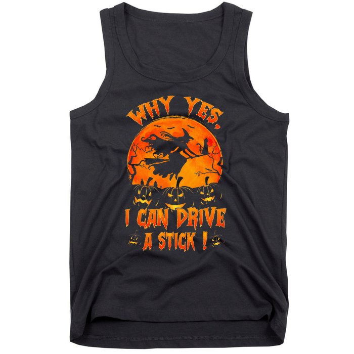 Funny Halloween Witch Why Yes Actually I Can Drive A Stick Tank Top