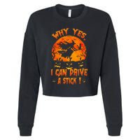 Funny Halloween Witch Why Yes Actually I Can Drive A Stick Cropped Pullover Crew