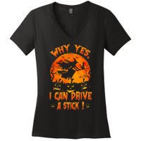 Funny Halloween Witch Why Yes Actually I Can Drive A Stick Women's V-Neck T-Shirt