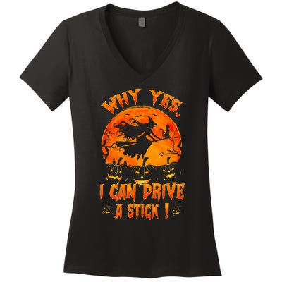 Funny Halloween Witch Why Yes Actually I Can Drive A Stick Women's V-Neck T-Shirt