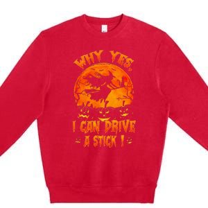 Funny Halloween Witch Why Yes Actually I Can Drive A Stick Premium Crewneck Sweatshirt