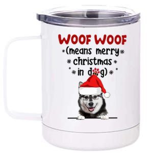 Funny Husky Woof Woof Means Merry Christmas In Dog Merry Meaningful Gift 12 oz Stainless Steel Tumbler Cup