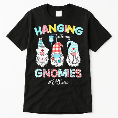 Funny Hanging With My ER Crew Gnomies Nursing Nurses Day Tall T-Shirt