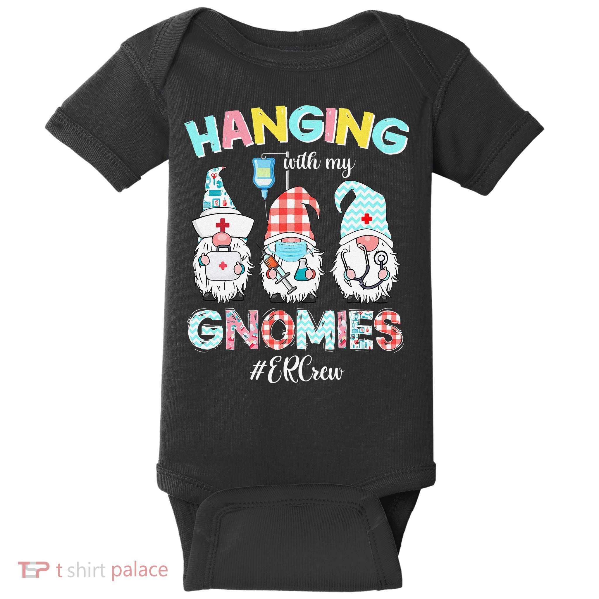 Funny Hanging With My ER Crew Gnomies Nursing Nurses Day Baby Bodysuit