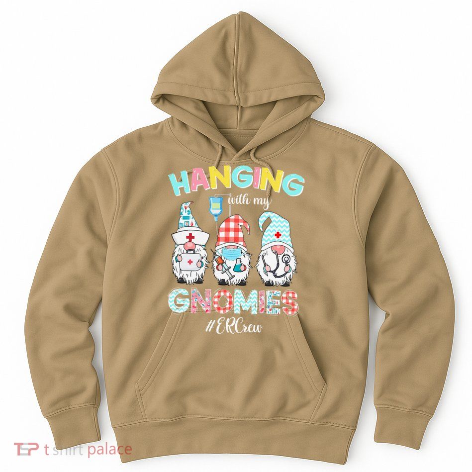 Funny Hanging With My ER Crew Gnomies Nursing Nurses Day Hoodie
