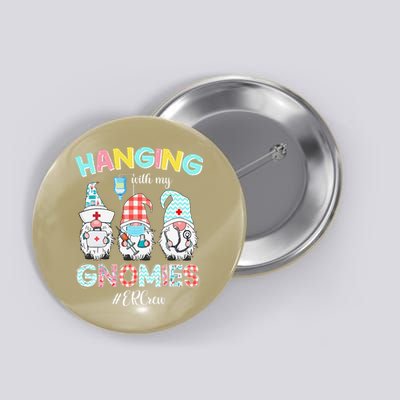 Funny Hanging With My ER Crew Gnomies Nursing Nurses Day Button