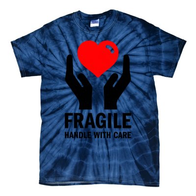 Fragile Handle With Care Loveheart Gift Tie-Dye T-Shirt