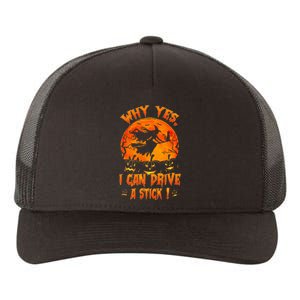 Funny Halloween Witch Why Yes Actually I Can Drive A Stick Yupoong Adult 5-Panel Trucker Hat