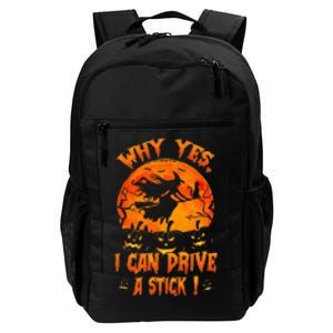 Funny Halloween Witch Why Yes Actually I Can Drive A Stick Daily Commute Backpack