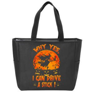 Funny Halloween Witch Why Yes Actually I Can Drive A Stick Zip Tote Bag