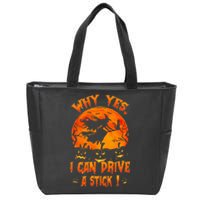 Funny Halloween Witch Why Yes Actually I Can Drive A Stick Zip Tote Bag