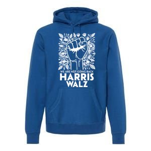 Floral Harris Walz We Are Not Going Back Gift Premium Hoodie