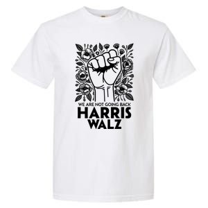 Floral Harris Walz We Are Not Going Back Gift Garment-Dyed Heavyweight T-Shirt