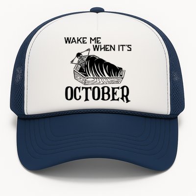 Funny Halloween Wake Me When Its October Design Gift Trucker Hat