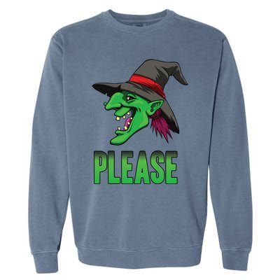 Funny Halloween Witch Please Gift Garment-Dyed Sweatshirt