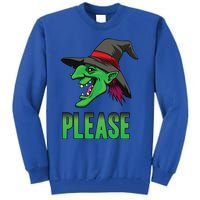 Funny Halloween Witch Please Gift Tall Sweatshirt