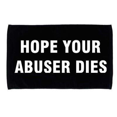 Funny Hope Your Abuser Dies Microfiber Hand Towel