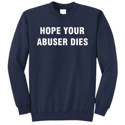 Funny Hope Your Abuser Dies Sweatshirt