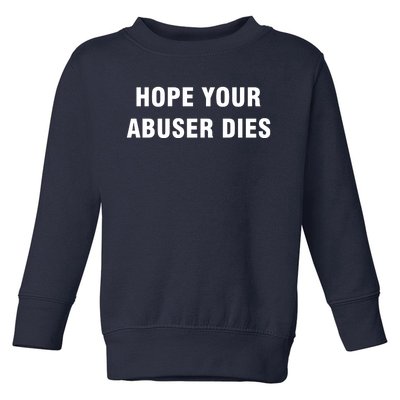 Funny Hope Your Abuser Dies Toddler Sweatshirt