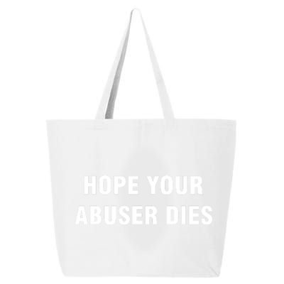 Funny Hope Your Abuser Dies 25L Jumbo Tote