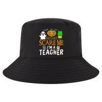 Funny Halloween You Can't Scare Me I'm A Teacher Cool Comfort Performance Bucket Hat
