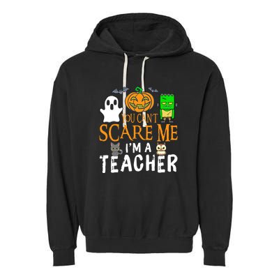 Funny Halloween You Can't Scare Me I'm A Teacher Garment-Dyed Fleece Hoodie