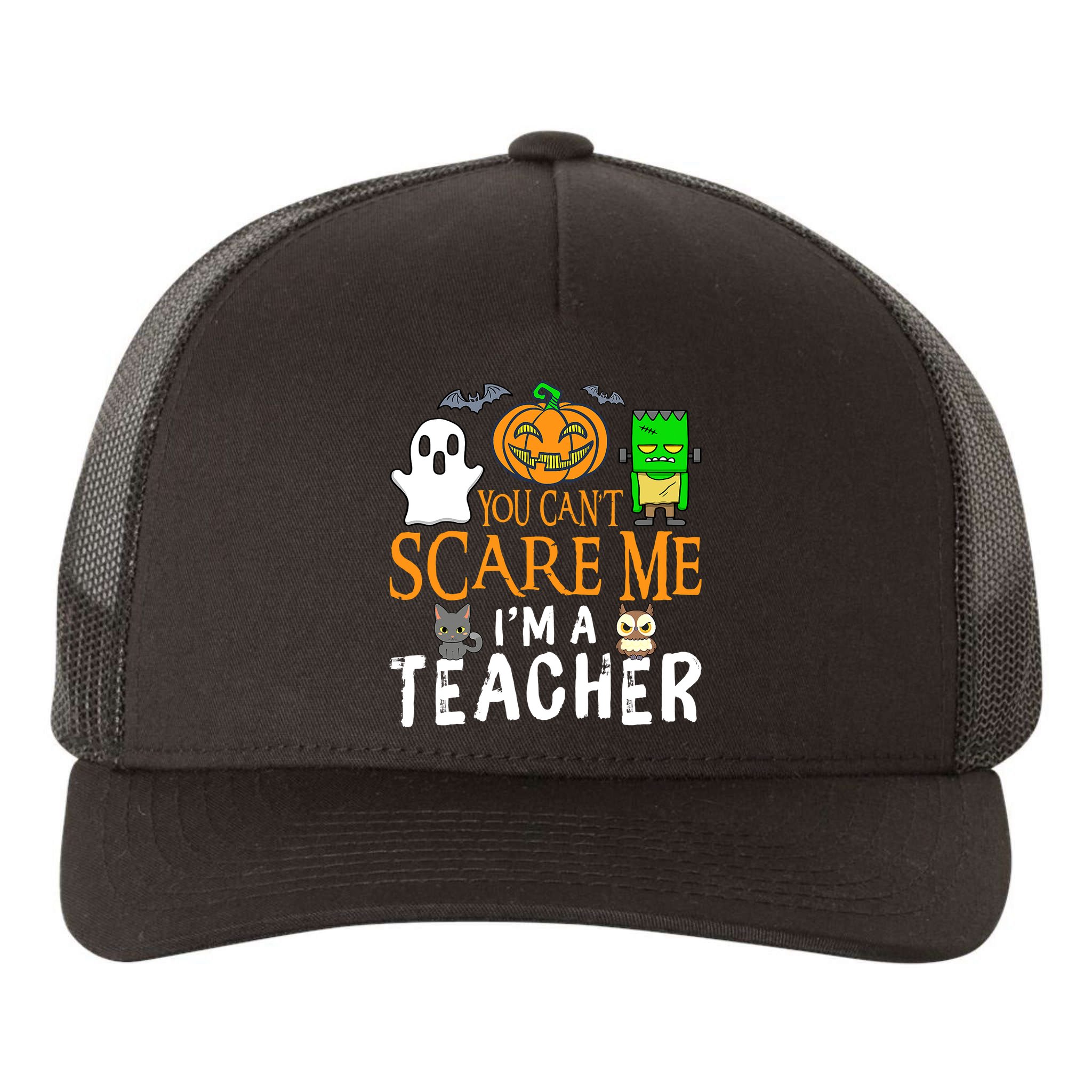 Funny Halloween You Can't Scare Me I'm A Teacher Yupoong Adult 5-Panel Trucker Hat