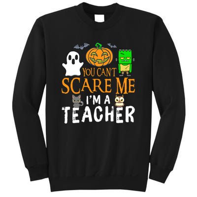 Funny Halloween You Can't Scare Me I'm A Teacher Sweatshirt