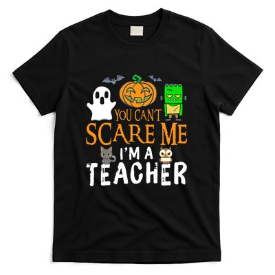 Funny Halloween You Can't Scare Me I'm A Teacher T-Shirt