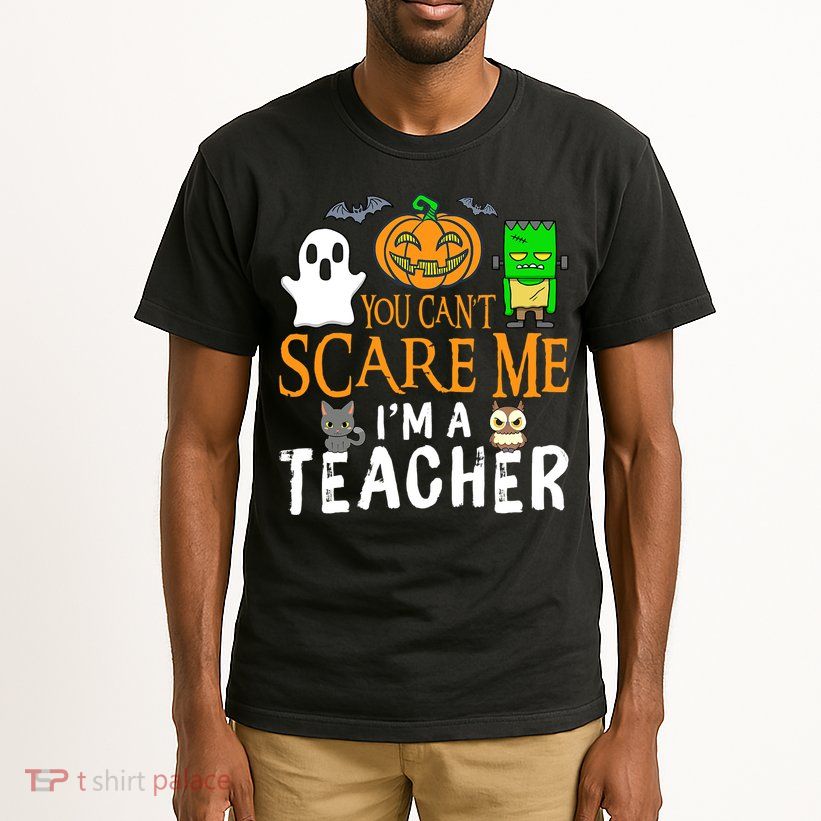 Funny Halloween You Can't Scare Me I'm A Teacher Tall T-Shirt