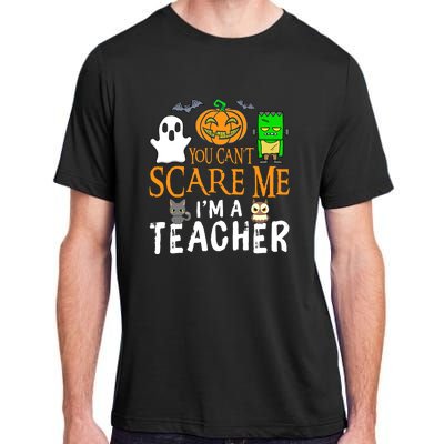 Funny Halloween You Can't Scare Me I'm A Teacher Adult ChromaSoft Performance T-Shirt