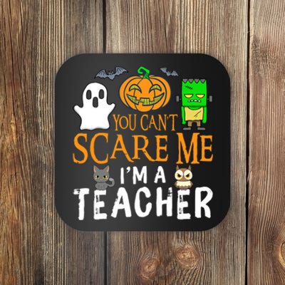 Funny Halloween You Can't Scare Me I'm A Teacher Coaster