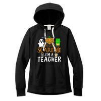 Funny Halloween You Can't Scare Me I'm A Teacher Women's Fleece Hoodie