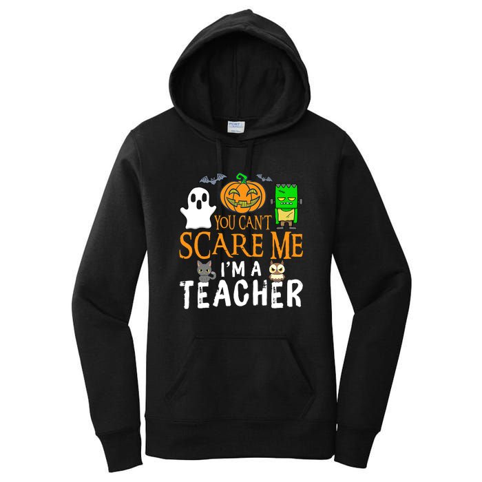 Funny Halloween You Can't Scare Me I'm A Teacher Women's Pullover Hoodie