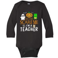 Funny Halloween You Can't Scare Me I'm A Teacher Baby Long Sleeve Bodysuit