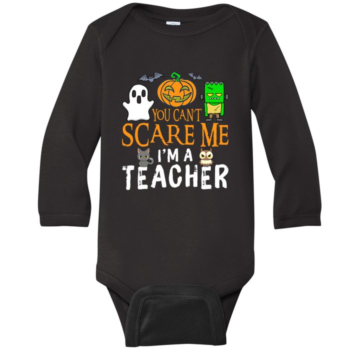 Funny Halloween You Can't Scare Me I'm A Teacher Baby Long Sleeve Bodysuit