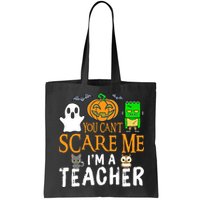 Funny Halloween You Can't Scare Me I'm A Teacher Bag