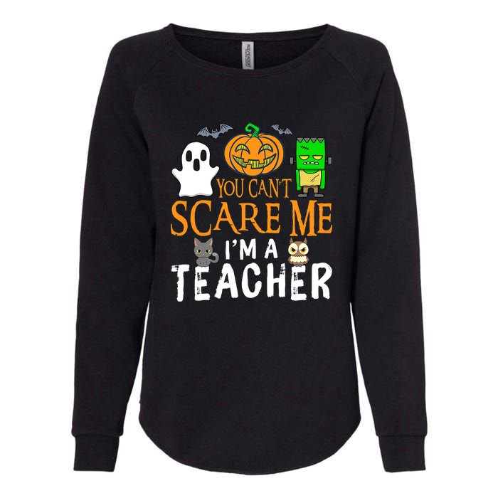 Funny Halloween You Can't Scare Me I'm A Teacher Womens California Wash Sweatshirt