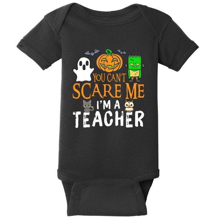 Funny Halloween You Can't Scare Me I'm A Teacher Baby Bodysuit