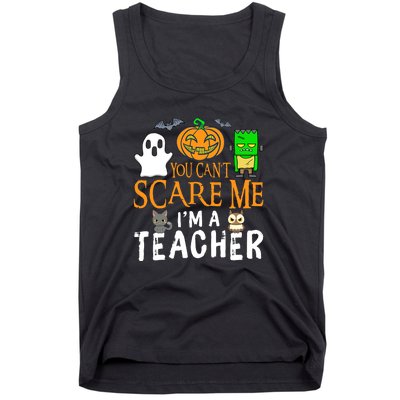 Funny Halloween You Can't Scare Me I'm A Teacher Tank Top