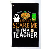Funny Halloween You Can't Scare Me I'm A Teacher Golf Towel