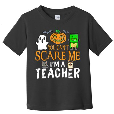 Funny Halloween You Can't Scare Me I'm A Teacher Toddler T-Shirt
