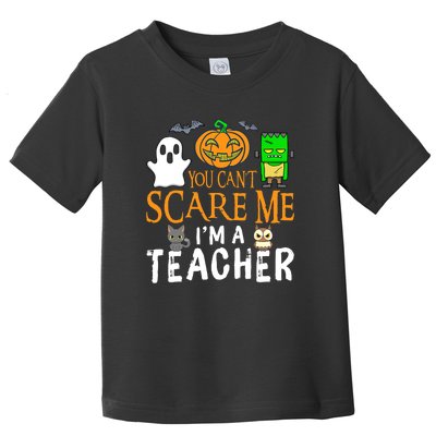 Funny Halloween You Can't Scare Me I'm A Teacher Toddler T-Shirt