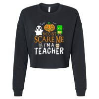 Funny Halloween You Can't Scare Me I'm A Teacher Cropped Pullover Crew