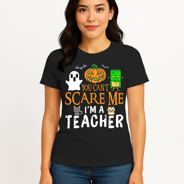 Funny Halloween You Can't Scare Me I'm A Teacher Womens T-Shirt