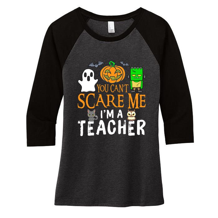 Funny Halloween You Can't Scare Me I'm A Teacher Women's Tri-Blend 3/4-Sleeve Raglan Shirt