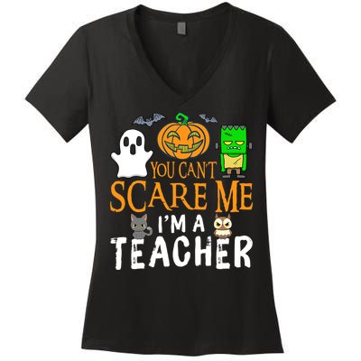Funny Halloween You Can't Scare Me I'm A Teacher Women's V-Neck T-Shirt